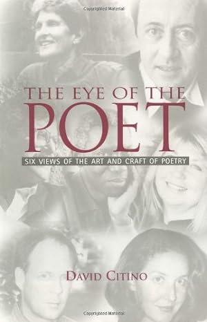 Seller image for The Eye of the Poet: Six Views of the Art and Craft of Poetry by David Citino, Billy Collins, Yusef Komunyakaa [Paperback ] for sale by booksXpress
