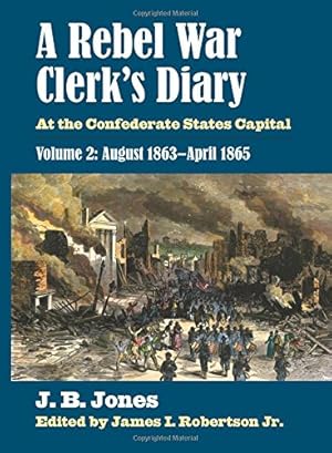 Image du vendeur pour A Rebel War Clerk's Diary: At the Confederate States Capital, Volume 2: August 1863-April 1865 (Modern War Studies) by Jones, J. B. [Hardcover ] mis en vente par booksXpress