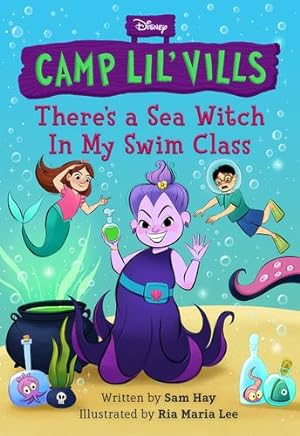 Bild des Verkufers fr There's a Sea Witch in My Swim Class (Disney Camp Lil Vills, Book 3) by Hay, Sam [Hardcover ] zum Verkauf von booksXpress