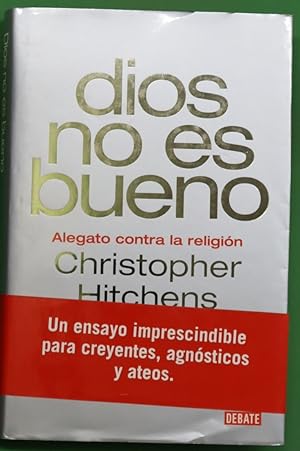 Imagen del vendedor de Dios no es bueno : alegato contra la religin a la venta por Librera Alonso Quijano