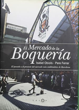 Bild des Verkufers fr El Mercat de la Boqueria zum Verkauf von Librera Alonso Quijano