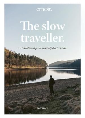 Image du vendeur pour The Slow Traveller: An intentional path to mindful adventures by Tinsley, Jo [Hardcover ] mis en vente par booksXpress