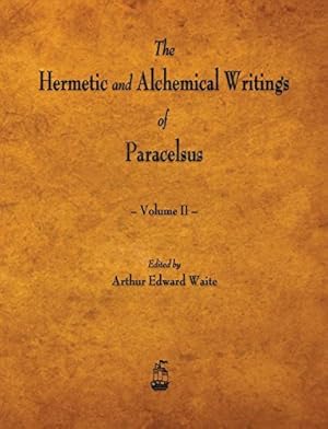 Immagine del venditore per The Hermetic and Alchemical Writings of Paracelsus - Volume II [Soft Cover ] venduto da booksXpress