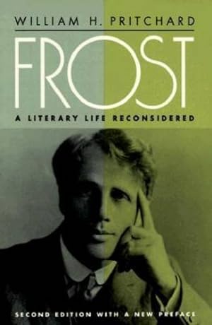 Seller image for Frost: A Literary Life Reconsidered (Political Theory) by Pritchard, William H. [Paperback ] for sale by booksXpress