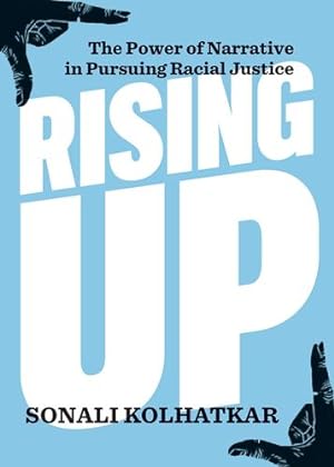 Seller image for Rising Up: The Power of Narrative in Pursuing Racial Justice (City Lights Open Media) by Kolhatkar, Sonali [Paperback ] for sale by booksXpress