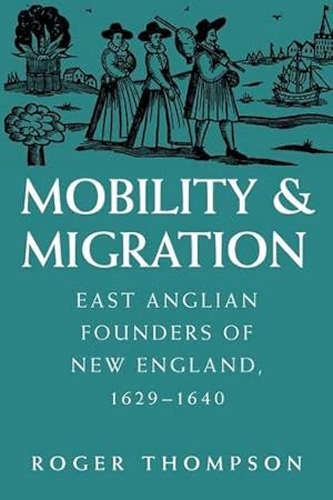 Bild des Verkufers fr Mobility and Migration: East Anglian Founders of New England, 1629-1640 [Soft Cover ] zum Verkauf von booksXpress