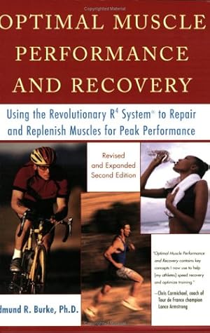 Seller image for Optimal Muscle Performance and Recovery: Using the Revolutionary R4 System to Repair and Replenish Muscles for Peak Performance by Burke Ph.D., Edmund R. [Paperback ] for sale by booksXpress