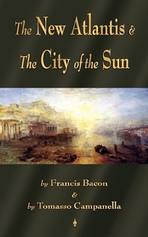 Imagen del vendedor de The New Atlantis and The City of the Sun: Two Classic Utopias [Soft Cover ] a la venta por booksXpress