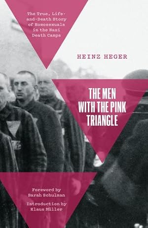 Immagine del venditore per The Men With the Pink Triangle: The True, Life-and-Death Story of Homosexuals in the Nazi Death Camps by Heger, Heinz [Hardcover ] venduto da booksXpress