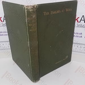 Image du vendeur pour The Psalms at Work, Being The English Church Psalter, with a Few Short Notes on the use of the Psalms, Gathered Together mis en vente par BookAddiction (ibooknet member)