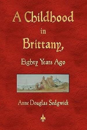 Seller image for A Childhood in Brittany Eighty Years Ago [Soft Cover ] for sale by booksXpress