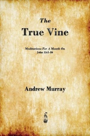 Seller image for The True Vine: Meditations for a Month on John 15:1-16 [Soft Cover ] for sale by booksXpress