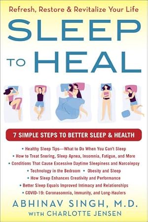 Imagen del vendedor de Sleep to Heal: Refresh, Restore & Revitalize Your Life by Singh M.D. M.P.H. F.A.A.S.M., Abhinav [Hardcover ] a la venta por booksXpress