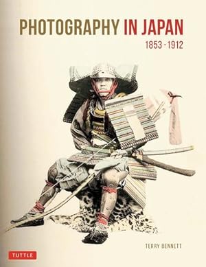 Seller image for Photography in Japan 1853-1912: Second Edition by Bennett, Terry [Hardcover ] for sale by booksXpress