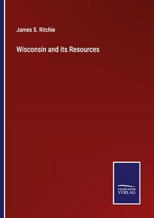 Seller image for Wisconsin and its Resources for sale by BuchWeltWeit Ludwig Meier e.K.