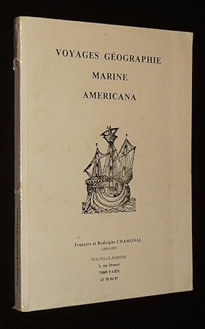 Imagen del vendedor de Voyages : Gographie - Marine - Americana (Catalogue Franois et Rodolphe Chamonal, libraires) a la venta por Abraxas-libris