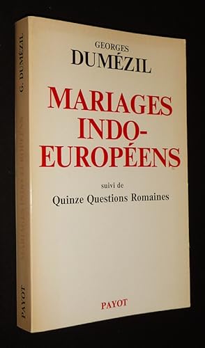 Bild des Verkufers fr Mariages indo-europens, suivi de Quinze questions romaines zum Verkauf von Abraxas-libris