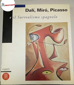 AA. VV., Dalì, Mirò, Picasso e il Surrealismo spagnolo, 1995 - I