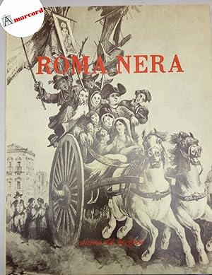 Imagen del vendedor de Historicus, Roma nera (dentro e fuori Porta Pia), Le edizioni del Borghese, s.d. a la venta por Amarcord libri