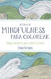 Seller image for El libro de mindfulness para colorear: terapia antiestrs para gente muy ocupada for sale by Agapea Libros