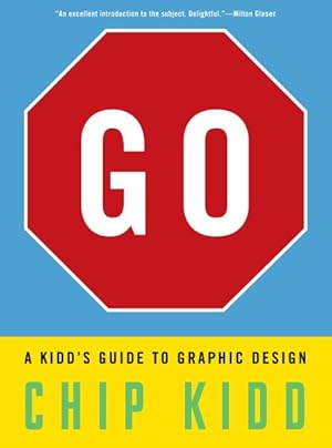 Bild des Verkufers fr Go : A Kidd's Guide to Graphic Design zum Verkauf von GreatBookPrices