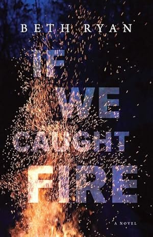 Bild des Verkufers fr If We Caught Fire zum Verkauf von GreatBookPrices