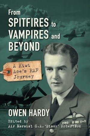 Imagen del vendedor de From Spitfires to Vampires and Beyond : A Kiwi Ace's Raf Journey a la venta por GreatBookPrices