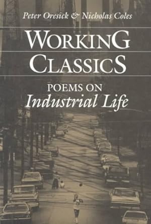 Seller image for Working Classics : Poems on Industrial Life for sale by GreatBookPrices