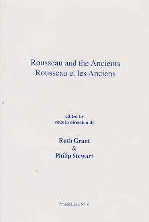 Bild des Verkufers fr Rousseau and the Ancients - Rousseau et les Anciens. Association nord-amricaine des tudes Jean-Jaques Rousseau - Pense Libre No 8. zum Verkauf von Fundus-Online GbR Borkert Schwarz Zerfa