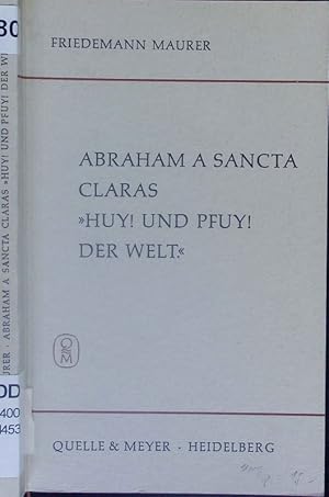 Bild des Verkufers fr Abraham A Sancta Claras "Huy! und Pfuy! Der Welt". zum Verkauf von Antiquariat Bookfarm