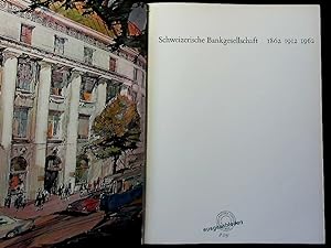 Schweizerische Bankgesellschaft 1862 1912 1962.