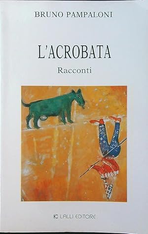 Bild des Verkufers fr L'acrobata zum Verkauf von Librodifaccia