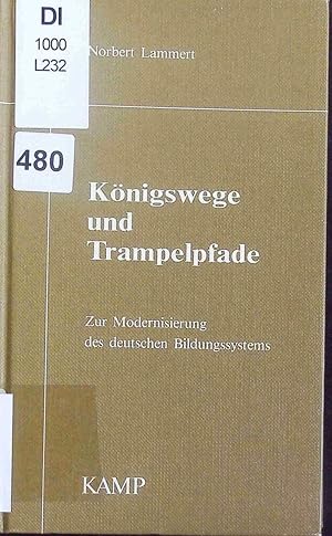 Bild des Verkufers fr Knigswege und Trampelpfade. Zur Modernisierung des deutschen Bildungssystems. zum Verkauf von Antiquariat Bookfarm