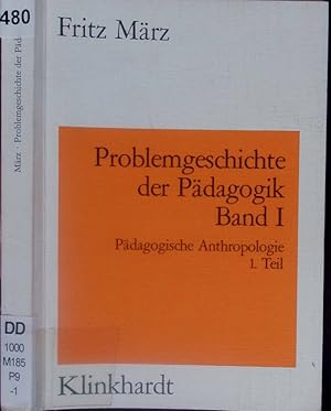 Imagen del vendedor de Problemgeschichte der Pdagogik. Band 1. Pdagogische Anthropologie, 1. Teil. a la venta por Antiquariat Bookfarm