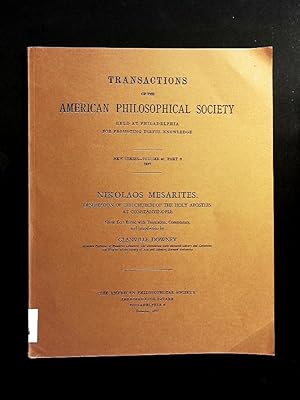 Immagine del venditore per Nikolaos Mesarites: Description of the Church of the Holy Apostels at Constantinople. (= Transactions of the American Philosophical Society held at Philadelphia for promoting useful knowledge, New Series - Volume 47, Part 6). venduto da Antiquariat Bookfarm