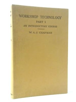 Image du vendeur pour Workshop Technology Part 1 An Introductory Course mis en vente par World of Rare Books