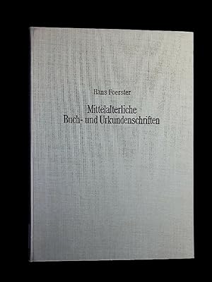 Mittelalterliche Buch- und Urkundenschriften auf 50 Tafeln mit Erläuterungen und vollständiger Tr...