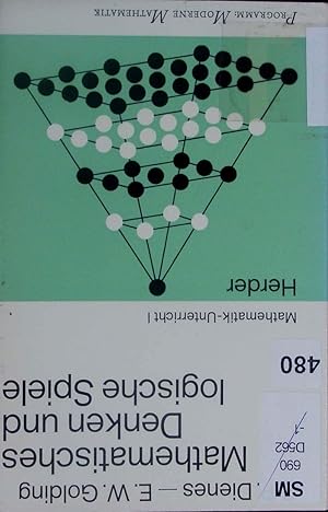 Image du vendeur pour Mathematisches Denken und logische Spiele. Programm: Moderne Mathematik. mis en vente par Antiquariat Bookfarm