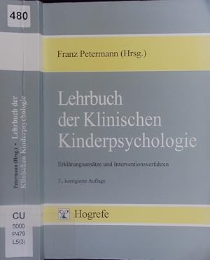 Imagen del vendedor de Lehrbuch der Klinischen Kinderpsychologie. Erklrungsanstze und Interventionsverfahren. a la venta por Antiquariat Bookfarm