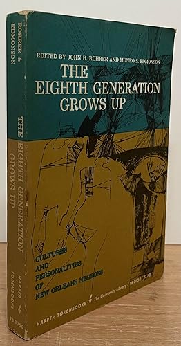 Bild des Verkufers fr The Eighth Generation Grows Up _ Culture and Personalities of New Orleans Negroes zum Verkauf von San Francisco Book Company