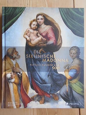 Bild des Verkufers fr Die Sixtinische Madonna : Raffaels Kultbild wird 500 ; [anlsslich der Ausstellung Die Sixtinische Madonna - Raffaels Kultbild Wird 500 ; von 26. Mai bis 26. August 2012 in der Gemldegalerie Alte Meister, Staatliche Kunstsammlungen Dresden]. hrsg. von Andreas Henning zum Verkauf von Antiquariat Rohde