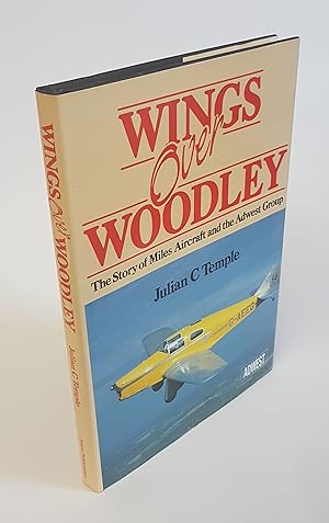 Seller image for Wings Over Woodley - The Story of Miles Aircraft and the Adwest Group for sale by CURIO