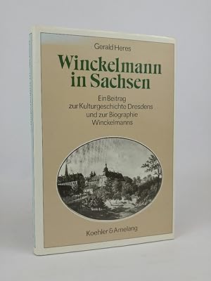 Bild des Verkufers fr Winckelmann in Sachsen: Ein Beitrag zur Kulturgeschichte Dresdens und zur Biographie Winckelmanns ein Beitrag zur Kulturgeschichte Dresdens und zur Biographie Winckelmanns zum Verkauf von ANTIQUARIAT Franke BRUDDENBOOKS