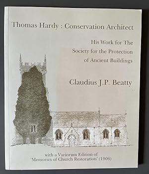 Thomas Hardy: Conservation Architect - His Work for The Society for the Protection of Ancient Bui...