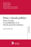 Seller image for Pena y vnculo poltico. Sobre el castigo no-paradigmtico en el Derecho penal del ciudadano for sale by Agapea Libros