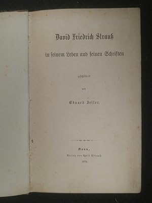 Bild des Verkufers fr David Friedrich Strau in seinem Leben und seinen Schriften. zum Verkauf von ANTIQUARIAT Franke BRUDDENBOOKS