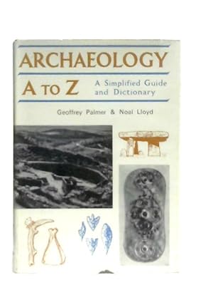 Bild des Verkufers fr Archaeology A to Z zum Verkauf von World of Rare Books