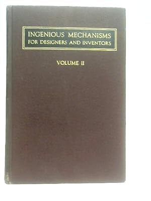 Seller image for Ingenious Mechanisms For Designers And Inventors - Volume II for sale by World of Rare Books