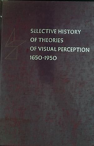 Imagen del vendedor de Selective History of Theories of Visual Perception 1650-1950. a la venta por books4less (Versandantiquariat Petra Gros GmbH & Co. KG)