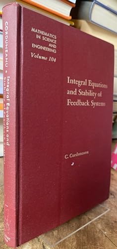 Seller image for Integral Equations and Stability of Feedback Systems. for sale by Antiquariat Thomas Nonnenmacher